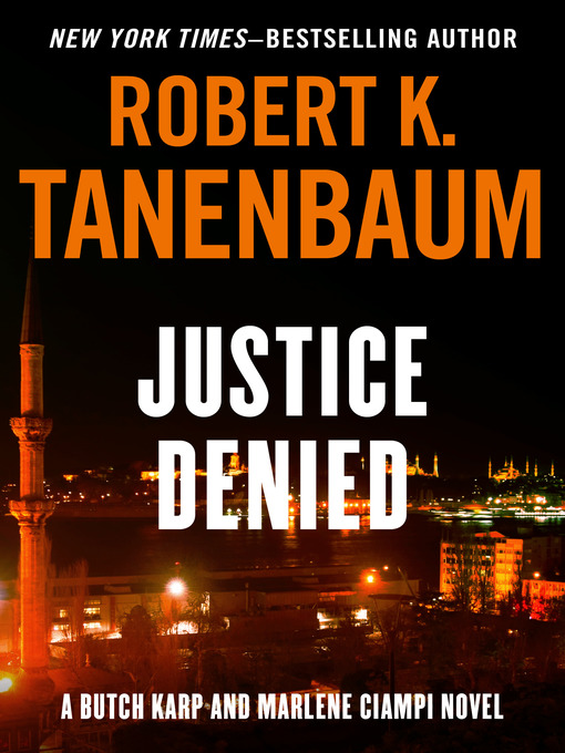 Title details for Justice Denied by Robert K. Tanenbaum - Wait list